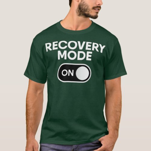 Recovery Mode Get Well Soon Gift Injury Post Surge T_Shirt
