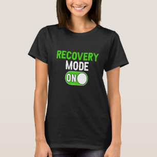 Recovery Mode On Funny Post Surgery Get Well Soon  T-Shirt