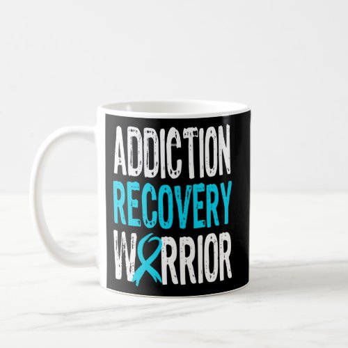 Recovery Warrior Addiction Alcoholic Addict Sobrie Coffee Mug