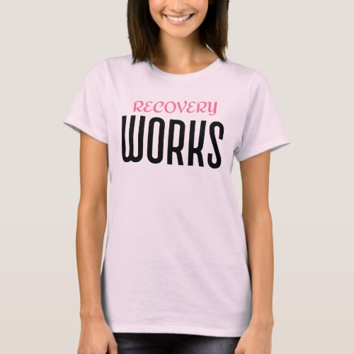 Recovery Works T_Shirt