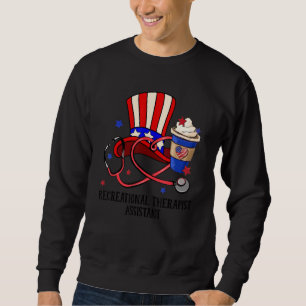 Recreational Therapist Assistant Uncle Sam Hat Ste Sweatshirt
