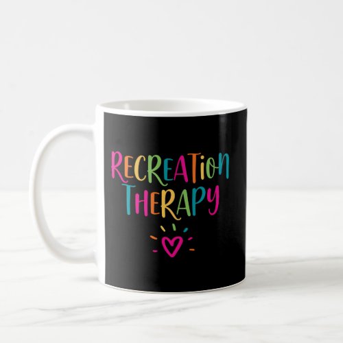 Recreational Therapy Therapist Rt Month Recreation Coffee Mug