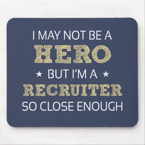 Recruiter Humor Novelty Mouse Pad