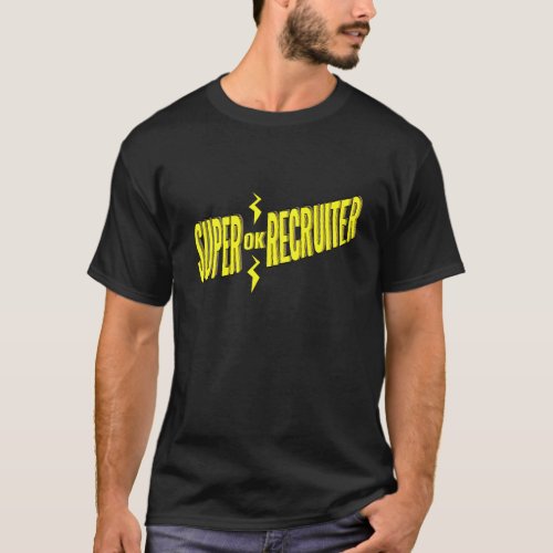 Recruiter super ok T_Shirt