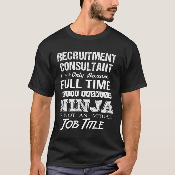 Recruitment Consultant T-Shirts - Recruitment Consultant T-Shirt ...