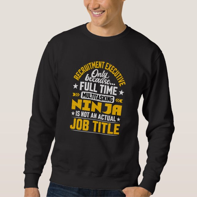Recruitment Manager Director Executive Job Title Sweatshirt (Front)