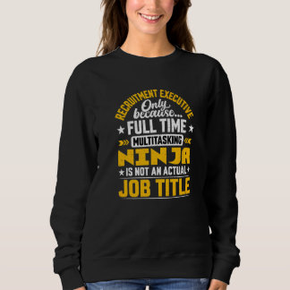 Recruitment Manager Director Executive Job Title Sweatshirt