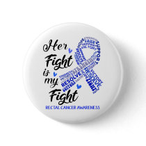 Rectal Cancer Awareness Her Fight is my Fight Button