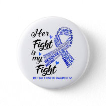 Rectal Cancer Awareness Her Fight is my Fight Button