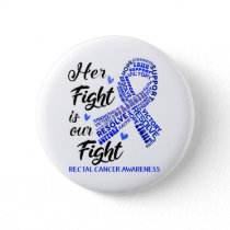 Rectal Cancer Awareness Her Fight is our Fight Button