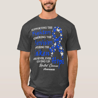 Rectal Cancer Awareness Supporting The Fighters Bu T-Shirt