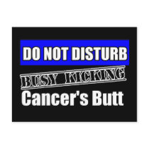 Rectal Cancer Do Not Disturb Kicking Butt Postcard