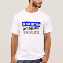Rectal Cancer Do Not Disturb Kicking Butt T-Shirt