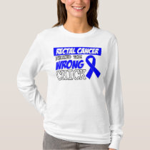 Rectal Cancer Picked The Wrong Chick T-Shirt