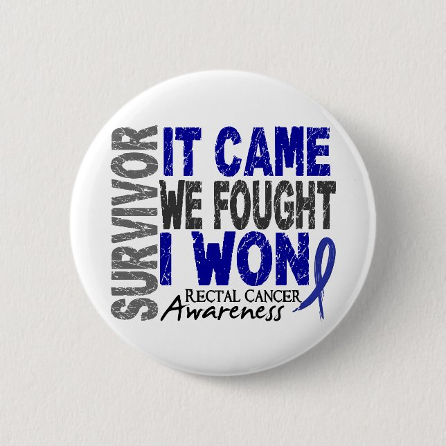 Rectal Cancer Survivor It Came We Fought I Won Button (Front)
