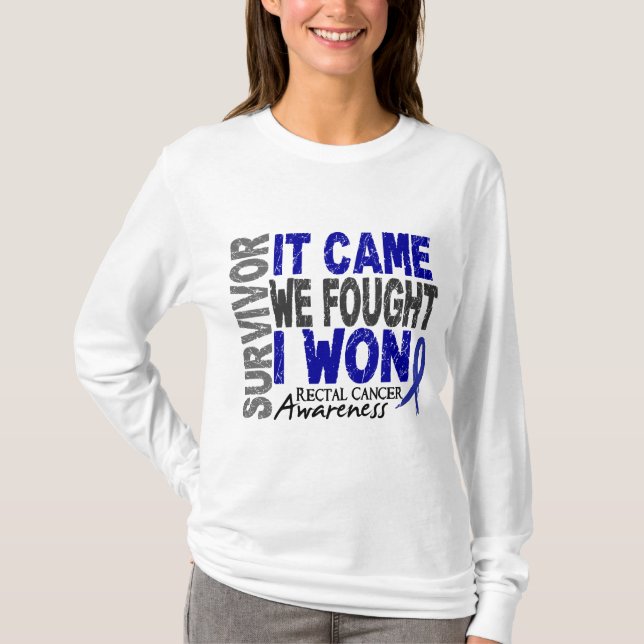 Rectal Cancer Survivor It Came We Fought I Won T-Shirt (Front)