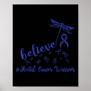 Rectal Cancer Warrior Dragonfly Believe Hope Poster