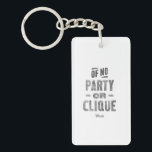 Rectangle Key Chain<br><div class="desc">Of No Party or Clique</div>