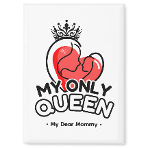 Rectangle Magnet : My Only Queen (white)