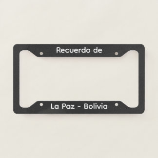 Recuerdo de La Paz Bolivia License Plate Frame