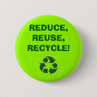 recycle%20sign_frame, REDUCE,REUSE,RECYCLE! Pinback Button