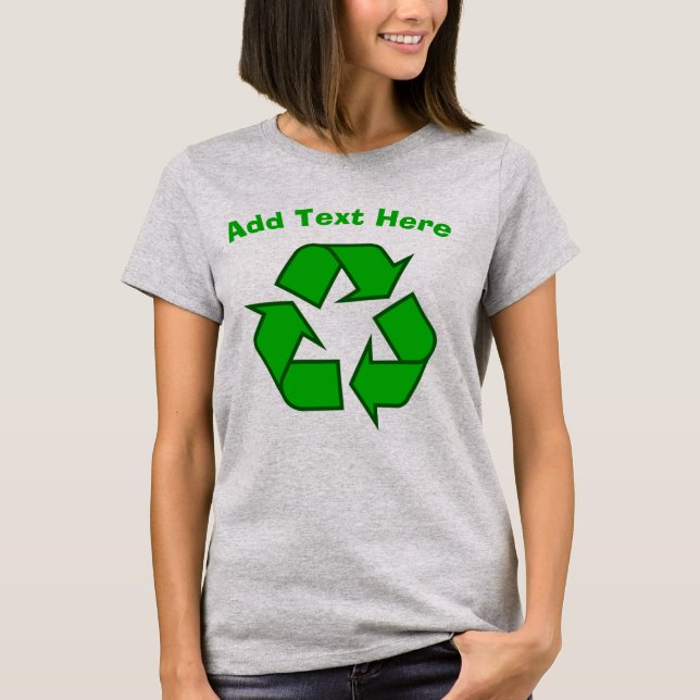 Recycle: Add Text,  T-Shirt (Front)