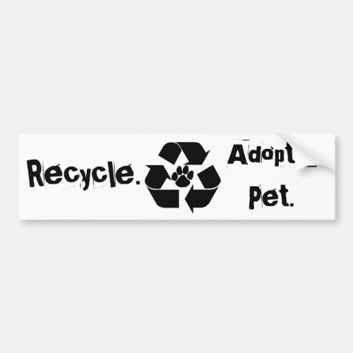 Recycle Adopt a Pet Bumper Sticker