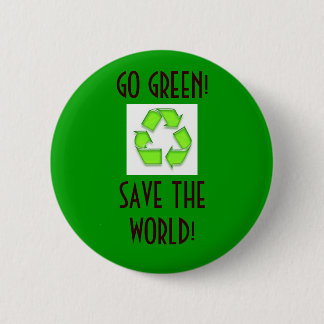recycle, GO GREEN!SAVE THE WORLD! - Customized Button