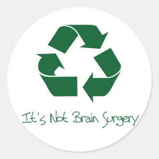 Recycle it's not brain surgery stickers in Green