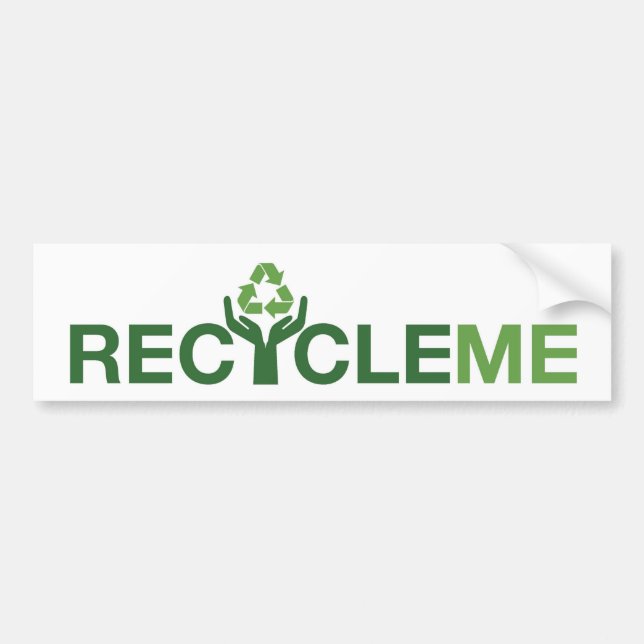 Recycle Me Bumper Sticker (Front)