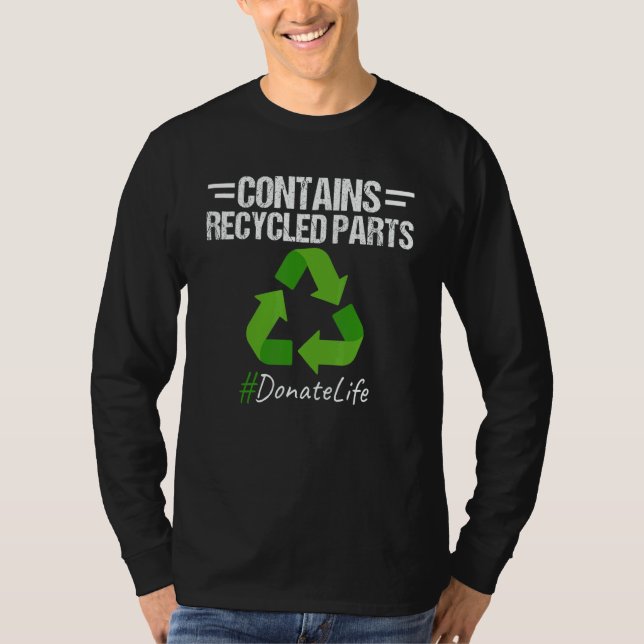 Recycle Parts Transplant Survivor Surgery Recovery T-Shirt (Front)