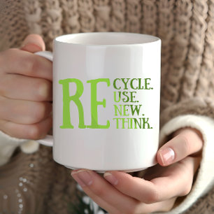 Recycle reduce reuse renew rethink coffee mug
