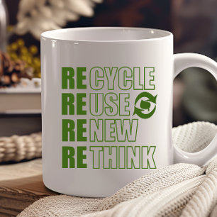 Recycle reduce reuse renew rethink coffee mug