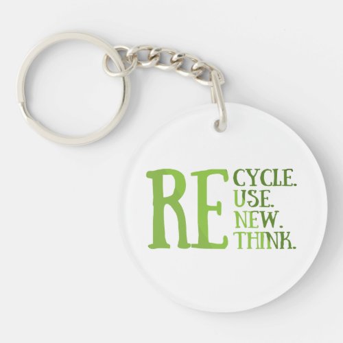 Recycle reduce reuse renew rethink keychain