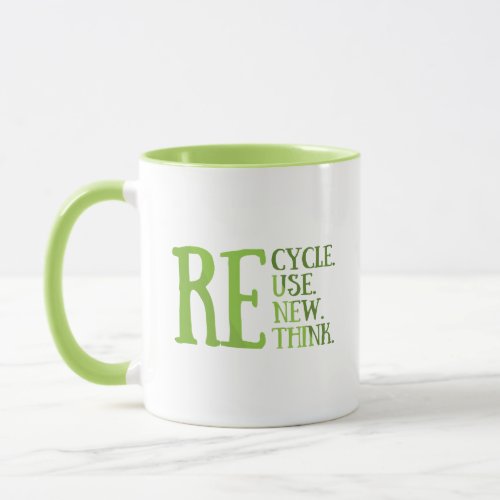 Recycle reduce reuse renew rethink mug