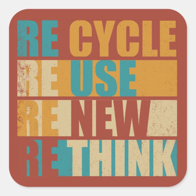 Recycle reduce reuse renew rethink square sticker (Front)