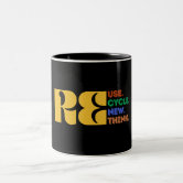 Reduce, Reuse, Upcycle! Coffee Mug for Sale by nyah14