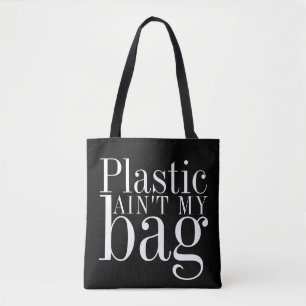 Recycle Reuse Reduce   Plastic Ain't My Bag