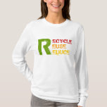 Recycle, Reuse, Reduce T-shirts