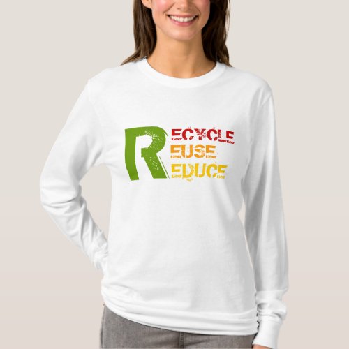 Recycle Reuse Reduce T_shirts