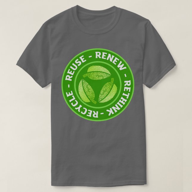Recycle Reuse Renew Rethink 1 T-Shirt (Design Front)