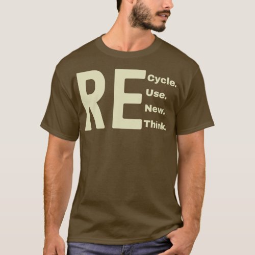Recycle Reuse Renew Rethink 7 T_Shirt