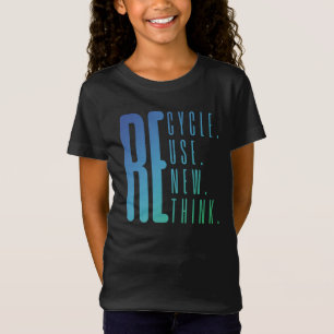 Recycle Reuse Renew Rethink Activism Earth Day T-Shirt