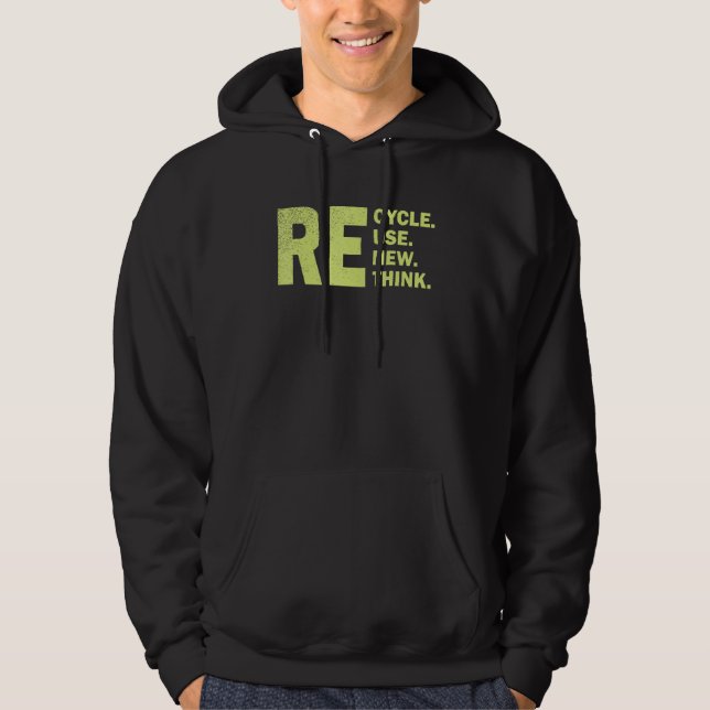 Recycle Reuse Renew Rethink Crisis Environmental A Hoodie (Front)