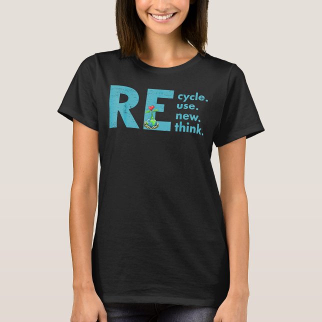 Recycle Reuse Renew Rethink Crisis Environmental  T-Shirt (Front)