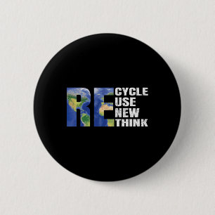 Recycle Reuse Renew Rethink Earth Day Eco Awarenes Button