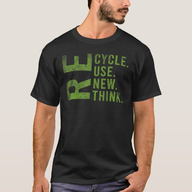 Recycle Reuse Renew Rethink Earth Day Environmenta T-Shirt (Front)