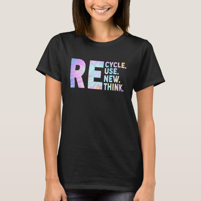 Recycle Reuse Renew Rethink Earth Day Environmenta T-Shirt (Front)