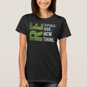 RECYCLE REUSE RENEW RETHINK Earth Day Environmenta T-Shirt