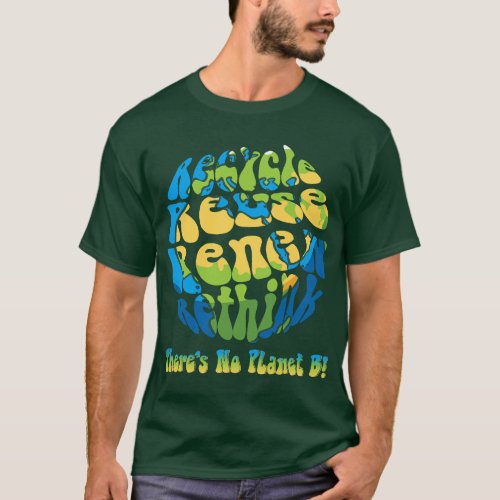 Recycle Reuse Renew Rethink Earth Day Environmenta T_Shirt